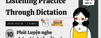 10 Phút Luyện nghe chép chính tả Tiếng Anh (12) |Study with me – Im Mary