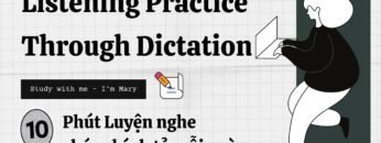 10 Phút Luyện nghe chép chính tả Tiếng Anh (3) |Study with me – Im Mary