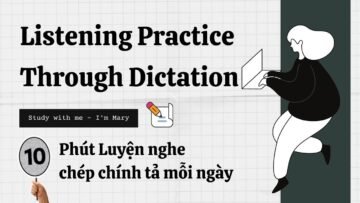10 Phút Luyện nghe chép chính tả Tiếng Anh (3) |Study with me – Im Mary