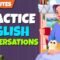 30 Minutes to Speak English like a Native | English Speaking Conversations