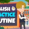 Daily English Learning Routine | English Speaking Conversation