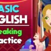 Basic English Speaking Practice – Easy way to Speak like a Native Speaker