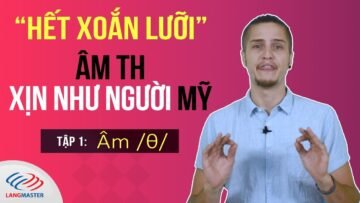 Hết xoắn lưỡi với cách phát âm tiếng Anh âm TH chuẩn như người MỸ – Tập 1: Âm /θ/