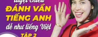 Langmaster – Tuyệt chiêu ĐÁNH VẦN TIẾNG ANH dễ như tiếng việt – Tập 2
