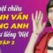 Langmaster – Tuyệt chiêu ĐÁNH VẦN TIẾNG ANH dễ như tiếng việt – Tập 2