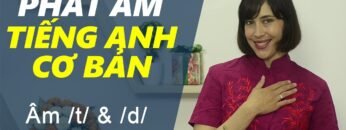 Phát âm tiếng Anh cơ bản – Tập 10: Âm /t/ & /d/ [Phát âm tiếng Anh chuẩn #1]