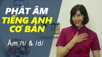 Phát âm tiếng Anh cơ bản – Tập 10: Âm /t/ & /d/ [Phát âm tiếng Anh chuẩn #1]