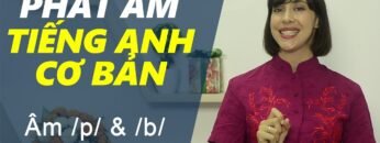 Phát âm tiếng Anh cơ bản – Tập 11: Âm /p/ & /b/ [Phát âm tiếng Anh chuẩn #1]