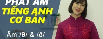 Phát âm tiếng Anh cơ bản – Tập 15: Âm /θ/ & /ð/ [Phát âm tiếng Anh chuẩn #1]