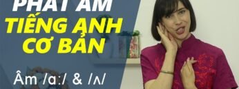 Phát âm tiếng Anh cơ bản – Tập 3: Âm /ɑː/ & /ʌ/ [Phát âm tiếng Anh chuẩn #1]