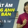 Phát âm tiếng Anh cơ bản – Tập 4: Âm /ɜː/ & /ə/ [Phát âm tiếng Anh chuẩn #1]