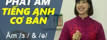 Phát âm tiếng Anh cơ bản – Tập 4: Âm /ɜː/ & /ə/ [Phát âm tiếng Anh chuẩn #1]