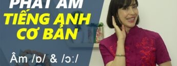 Phát âm tiếng Anh cơ bản – Tập 5: Âm /ɒ/ & /ɔː/ [Phát âm tiếng Anh chuẩn #1]