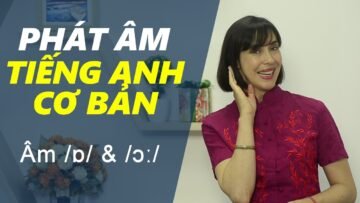 Phát âm tiếng Anh cơ bản – Tập 5: Âm /ɒ/ & /ɔː/ [Phát âm tiếng Anh chuẩn #1]