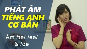 Phát âm tiếng Anh cơ bản – Tập 8: Âm /ɪə/ /eə/ & /ʊə [Phát âm tiếng Anh chuẩn #1]