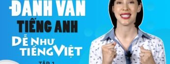Tuyệt chiêu “ĐÁNH VẦN” tiếng Anh dễ như tiếng Việt – TẬP 1