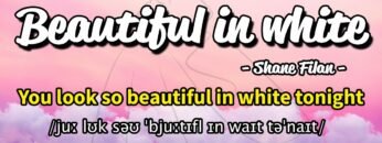 Học tiếng Anh qua bài hát – Beautiful in white – (Lyrics+Kara+Vietsub) – Thaki English