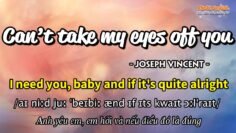 Học tiếng Anh qua bài hát – CANT TAKE MY EYES OFF YOU – (Lyrics+Kara+Vietsub) – Thaki English