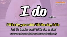Học tiếng Anh qua bài hát – I DO – (Lyrics+Kara+Vietsub) – Thaki English