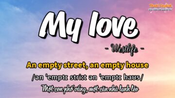 Học tiếng Anh qua bài hát – MY LOVE – WESTLIFE – (Lyrics+Kara+Vietsub) – Thaki English