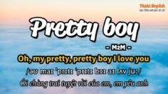 Học tiếng Anh qua bài hát – Pretty boy – (Lyrics+Kara+Vietsub) – Thaki English