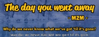 Học tiếng Anh qua bài hát – THE DAY YOU WENT AWAY – (Lyrics+Kara+Vietsub) – Thaki English