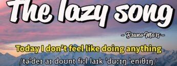 Học tiếng Anh qua bài hát – THE LAZY SONG – (Lyrics+Kara+Vietsub) – Thaki English