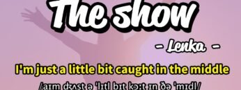 Học tiếng Anh qua bài hát – The show – (Lyrics+Kara+Vietsub) – Thaki English